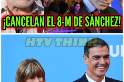 CANCELACIÓN TOTAL DEL 8-M DE PEDRO SÁNCHEZ – HTT