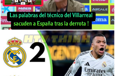 El inesperado comentario del técnico del Villarreal tras perder 2-1 ante el Real Madrid en Liga – HTT