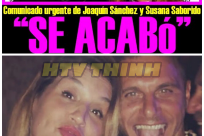 “SE ACABÓ” COMUNICADO URGENTE DE JOAQUÍN SÁNCHEZ Y SUSANA SABORIDO. – HTT