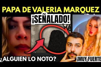 Padre de VALERIA MARQUEZ ¡Señalado¡ | Ericka es la de la sombra ¡COMFIRMADO!